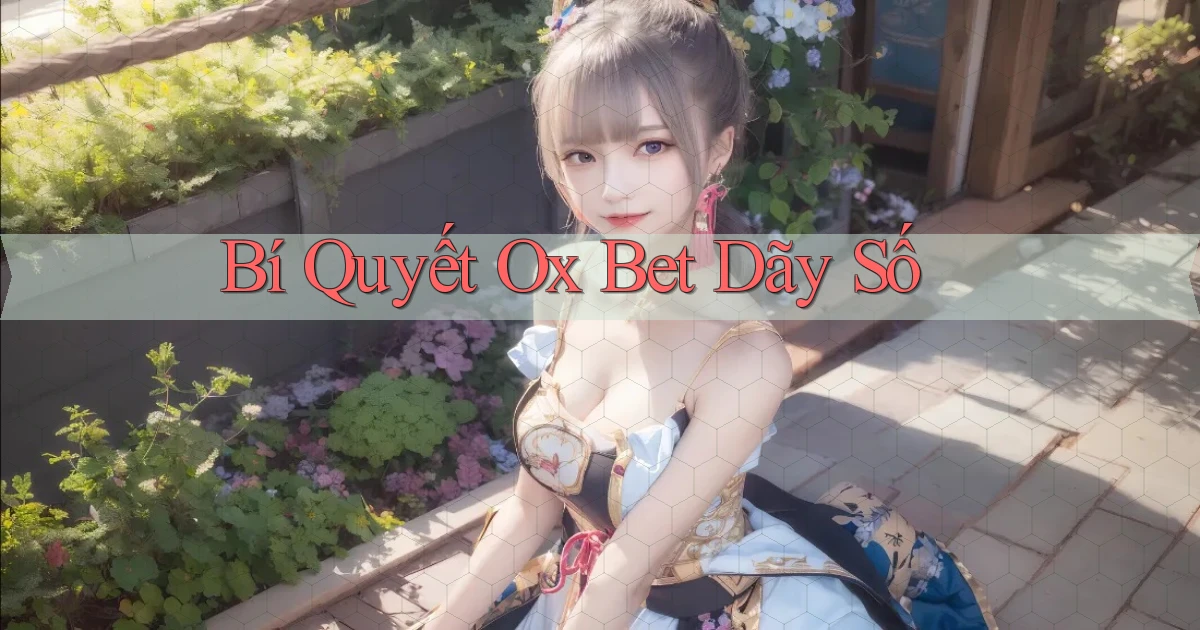 bí quyết ox bet dãy số