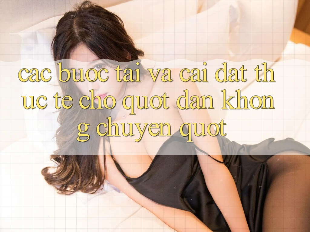 Các Bước Tải Và Cài Đặt Thực Tế Cho " Dân Không Chuyên" Các Bước Tải Và Cài Đặt Thực Tế Cho " Dân Không Chuyên"
