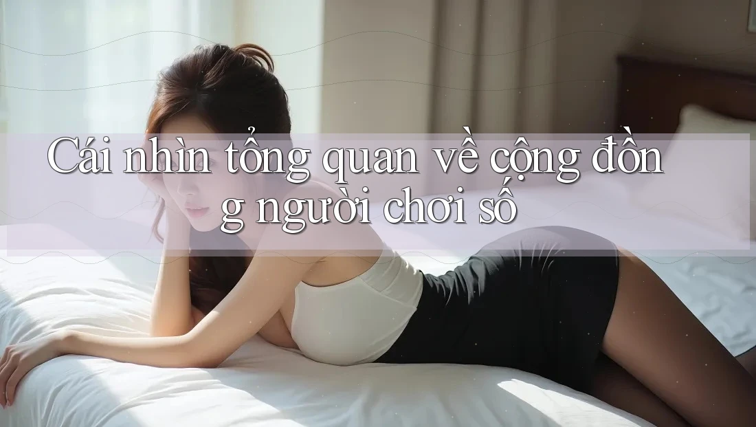 Cái nhìn tổng quan về cộng đồng người chơi số