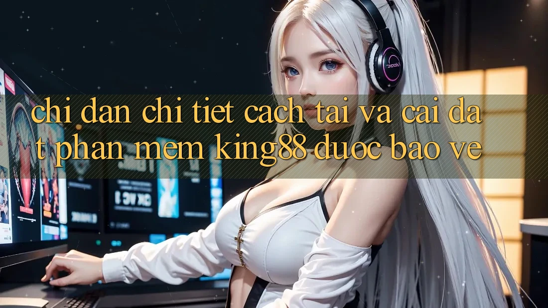 Chỉ dẫn Chi Tiết Cách Tải Và Cài Đặt Phần mềm King88 Được bảo vệ Chỉ dẫn Chi Tiết Cách Tải Và Cài Đặt Phần mềm King88 Được bảo vệ