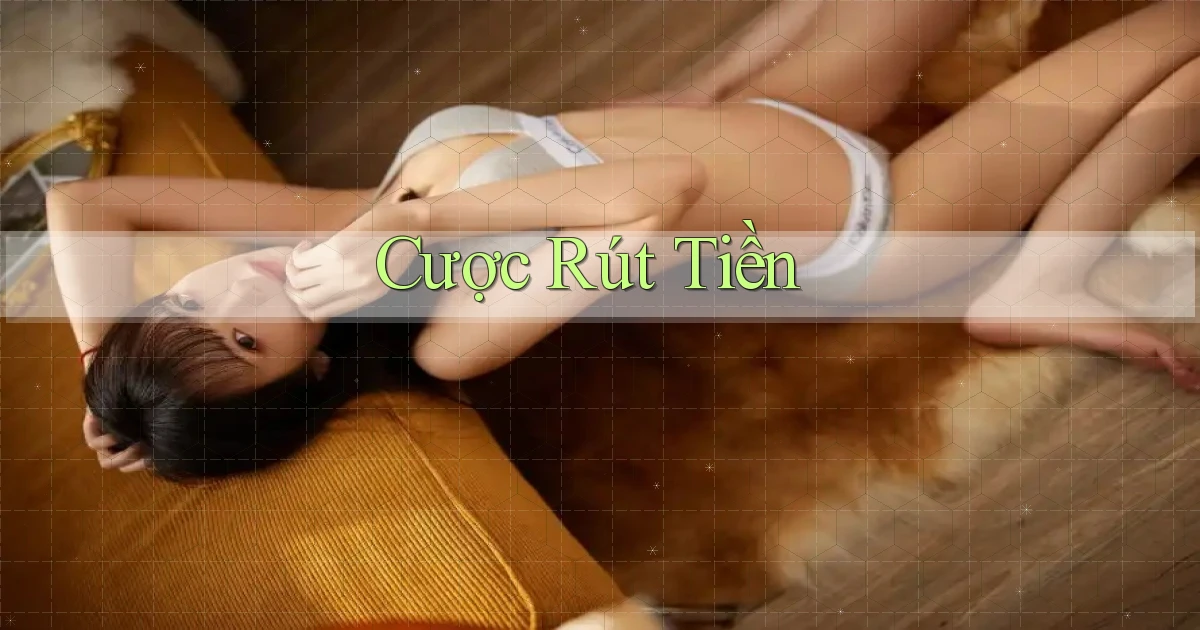 Cược Rút tiền