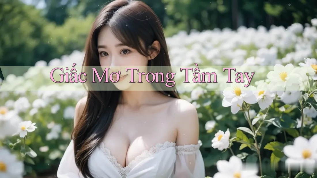 Giấc Mơ Trong Tầm Tay Giấc Mơ Trong Tầm Tay