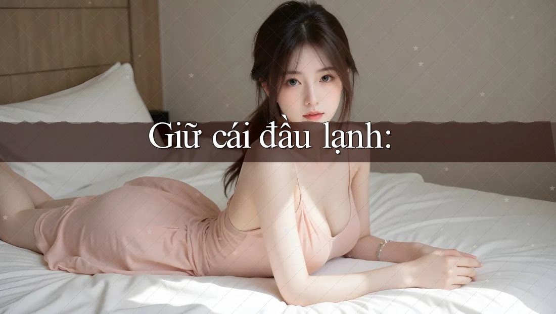 Giữ cái đầu lạnh: Giữ cái đầu lạnh: