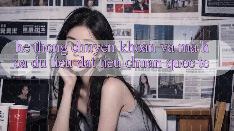 Hệ thống Chuyển khoản Và Mã hóa dữ liệu Đạt Tiêu Chuẩn Quốc Tế