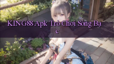 king88 apk trò chơi sòng bạc