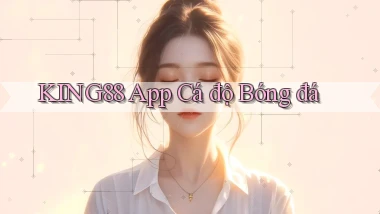 king88 app cá độ bóng đá