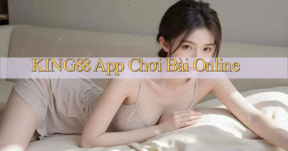 king88 app chơi bài online