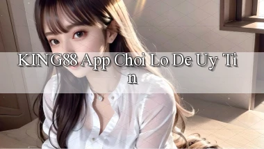 king88 app chơi lô đề uy tín