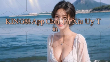 king88 app chơi tài xỉu uy tín