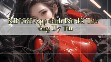 king88 app đánh bài đổi thưởng uy tín