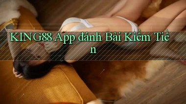 king88 app đánh bài kiếm tiền