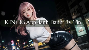 king88 app đánh banh uy tín