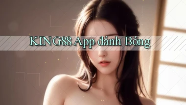 king88 app đánh bóng