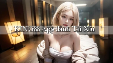 king88 app đánh tài xỉu