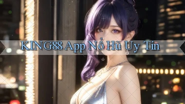 king88 app nổ hủ uy tín