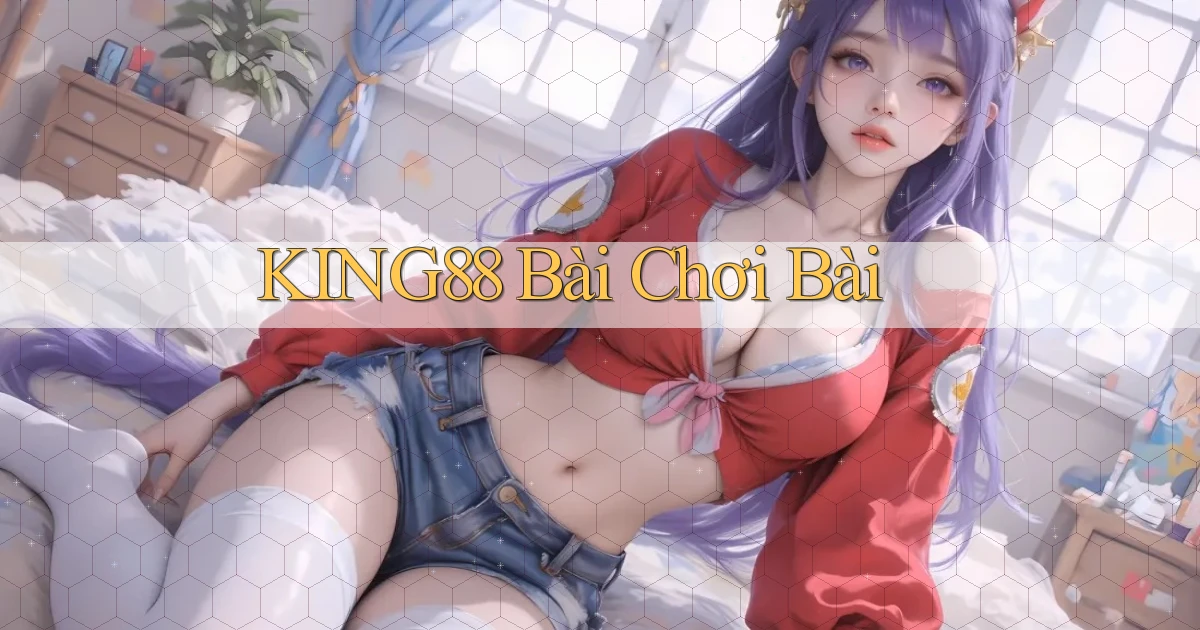 king88 bài chơi bài