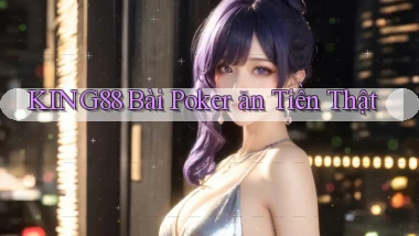 king88 bài poker ăn tiền thật