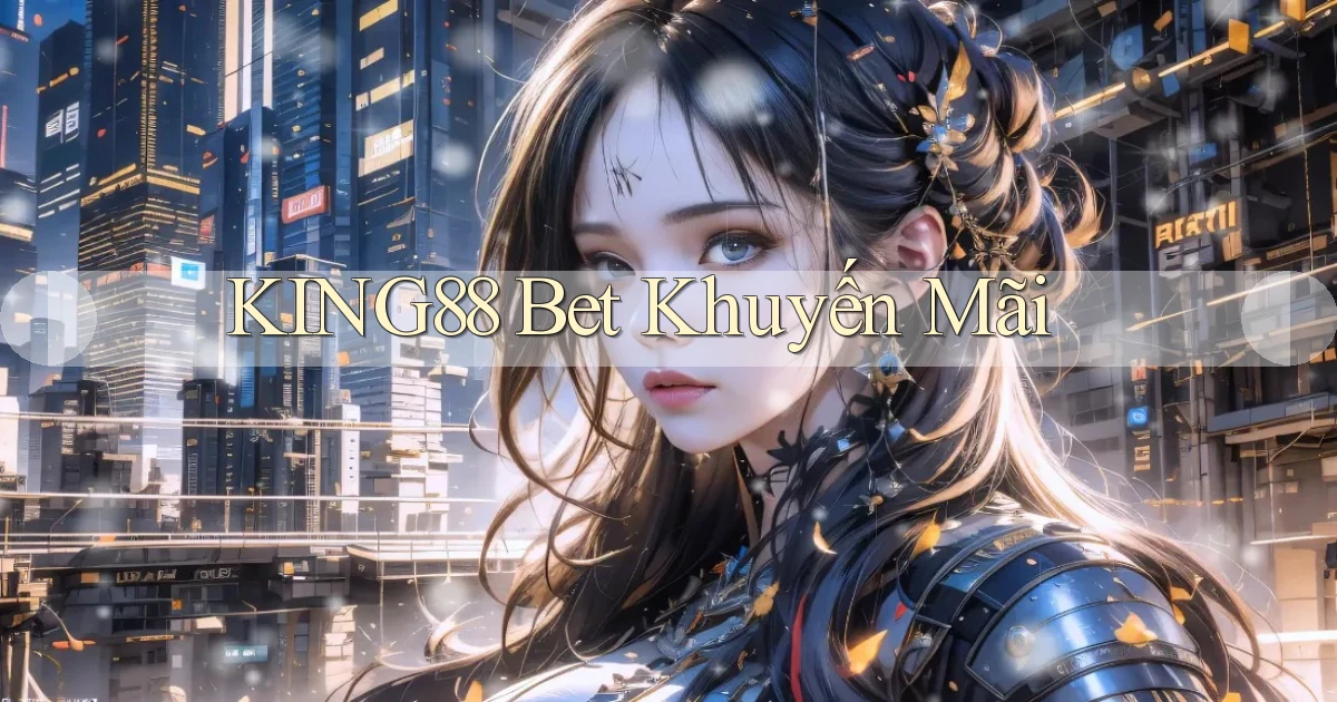 king88 bet khuyến mãi