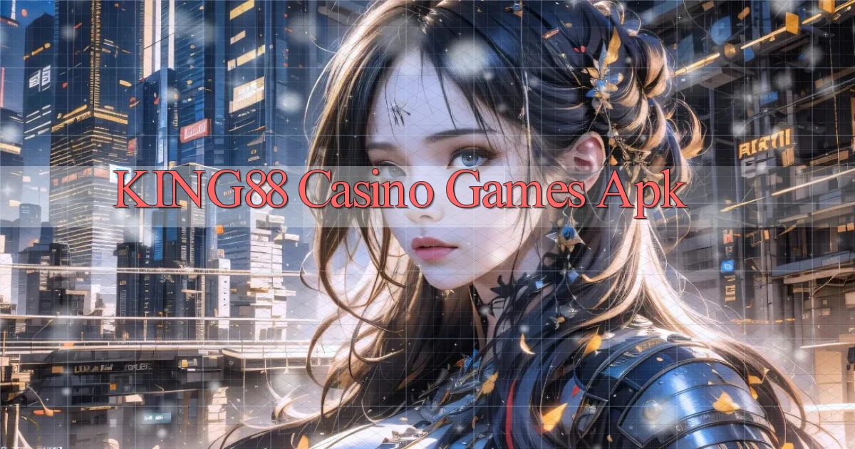 king88 casino games apk