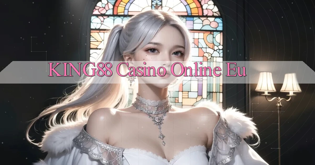 king88 casino online eu