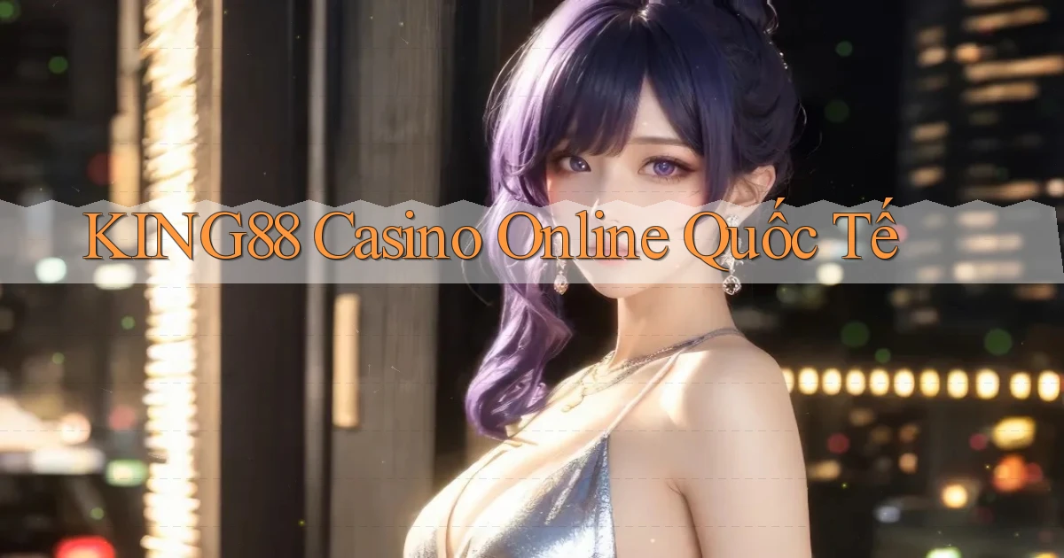 king88 casino online quốc tế