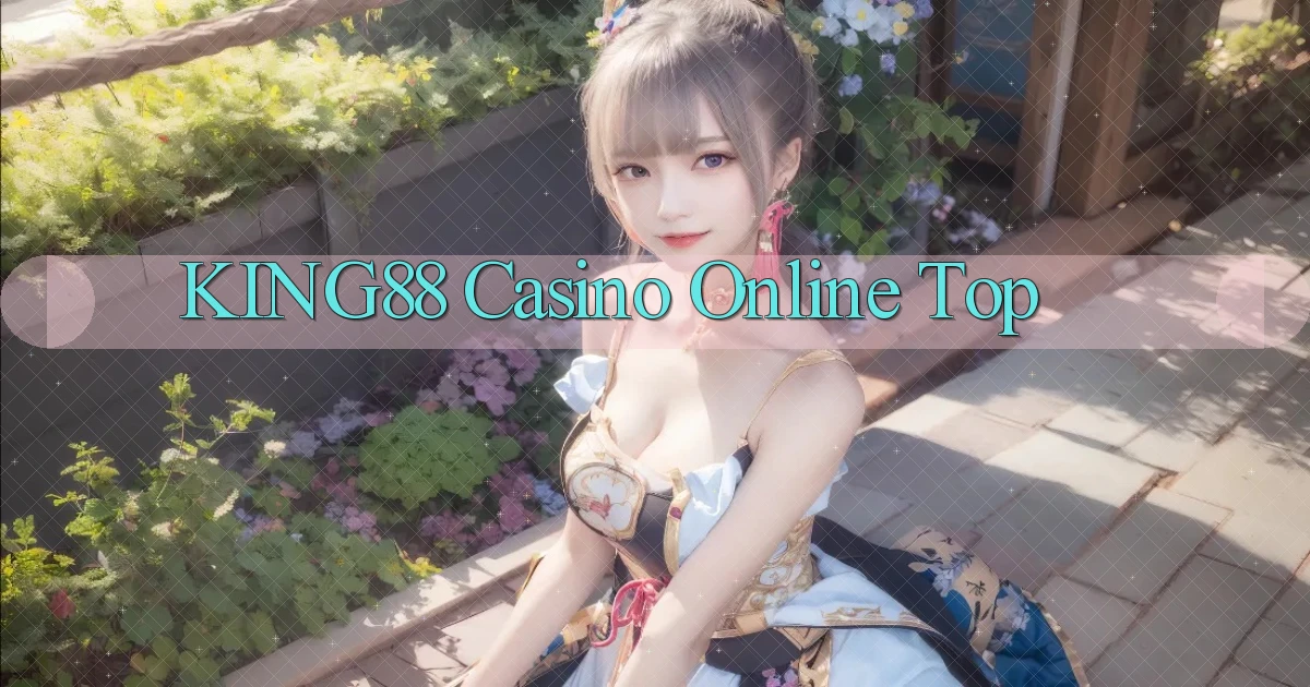 king88 casino online top