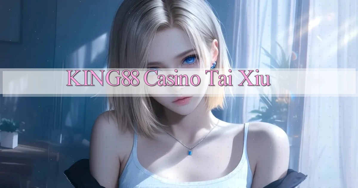 king88 casino tài xỉu
