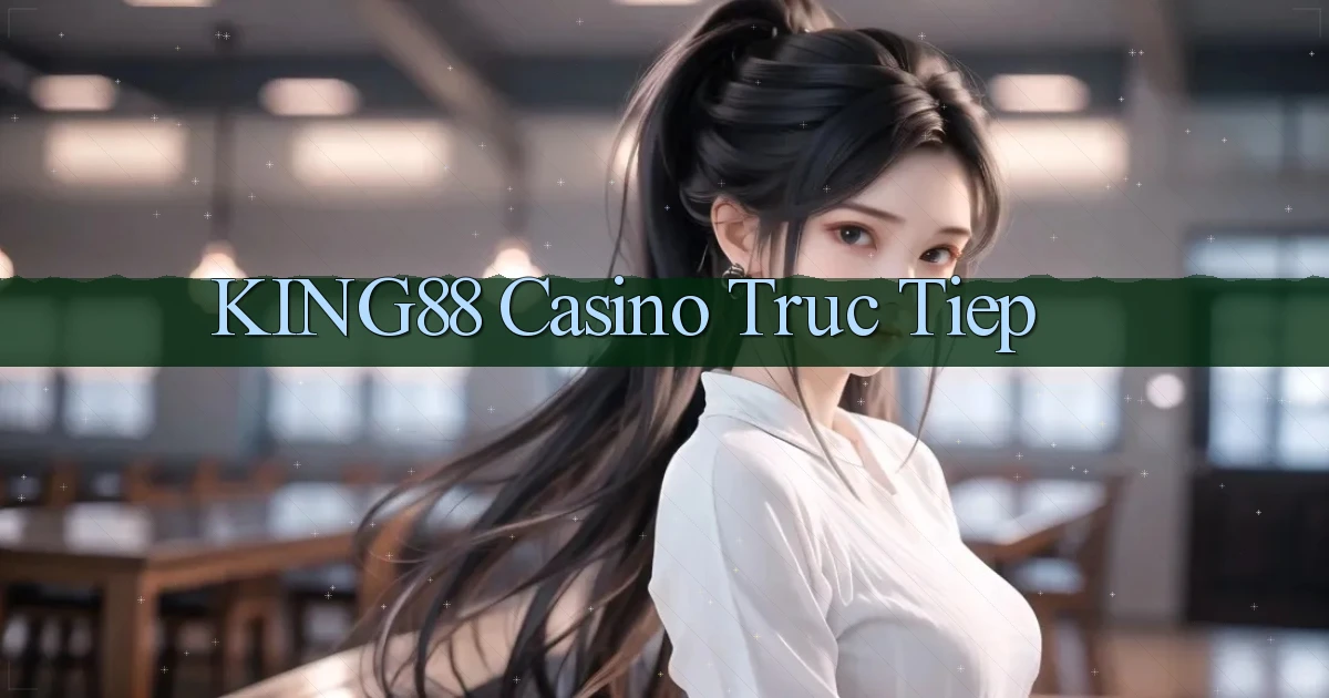 king88 casino truc tiep