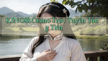 king88 casino trực tuyến tặng tiền