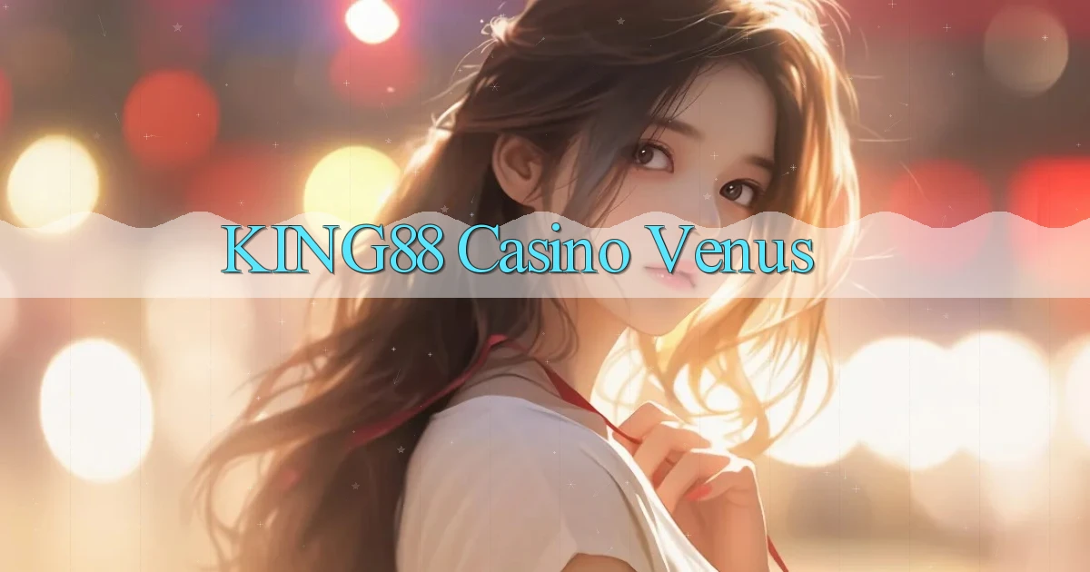 king88 casino venus