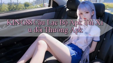 king88  câu lạc bộ apk tài xỉu đổi thưởng apk