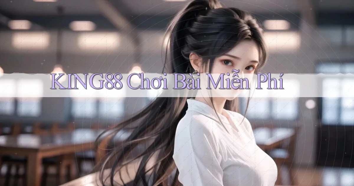 king88  chơi bài miễn phí