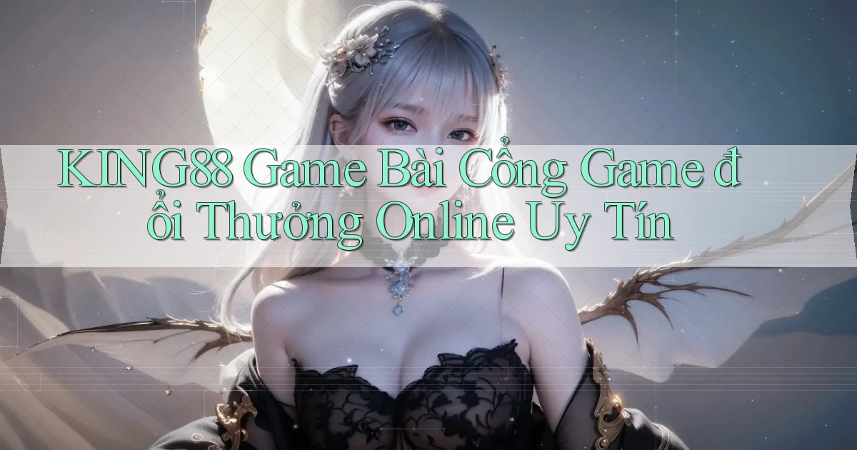king88  game bài cổng game đổi thưởng online uy tín