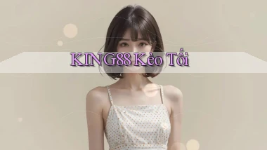 king88  kèo tối