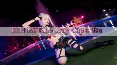 king88 khó truy cập ở đâu