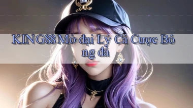 king88  mở đại lý cá cược bóng đá