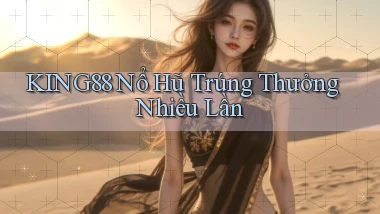 king88  nổ hũ trúng thưởng nhiều lần