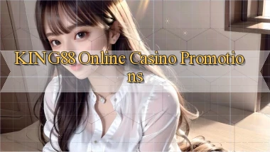 king88  online casino promotions