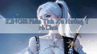 king88  phân tích xu hướng trò chơi