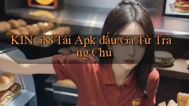 king88  tải apk đấu gà từ trang chủ