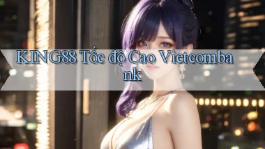 king88 tốc độ cao vietcombank