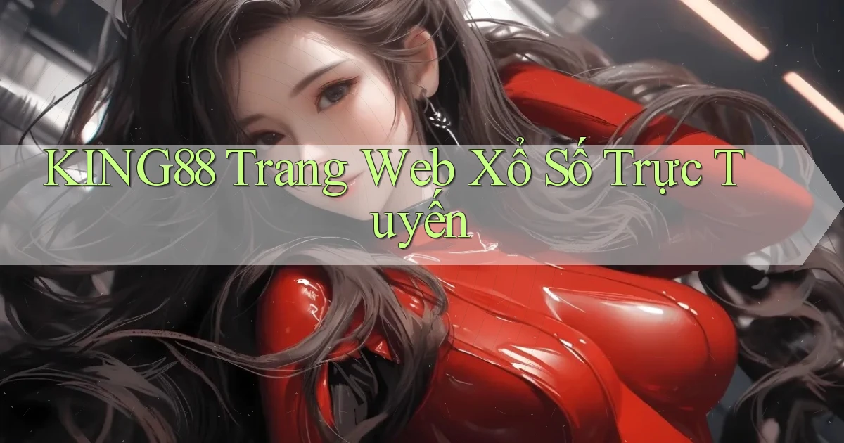 king88  trang web xổ số trực tuyến