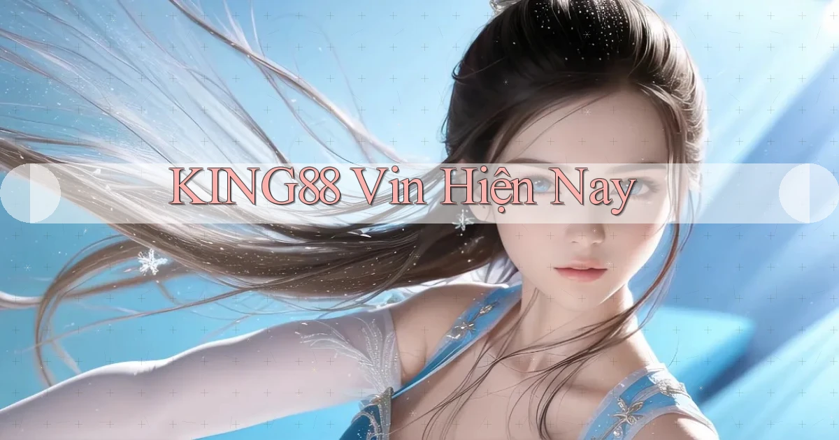 king88 vin hiện nay