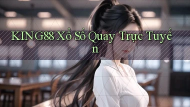 king88 Xổ số quay trực tuyến