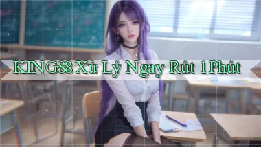 king88 xử lý ngay rút 1 phút