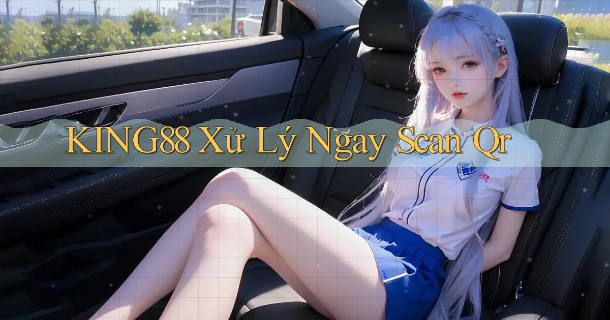 king88 xử lý ngay scan qr