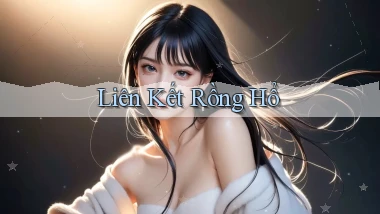 Liên kết Rồng hổ