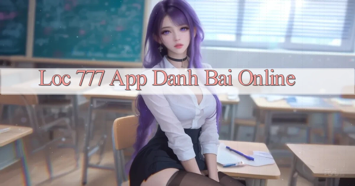 loc 777 app danh bai online