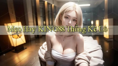 mẹo hay king88 thống kê lô