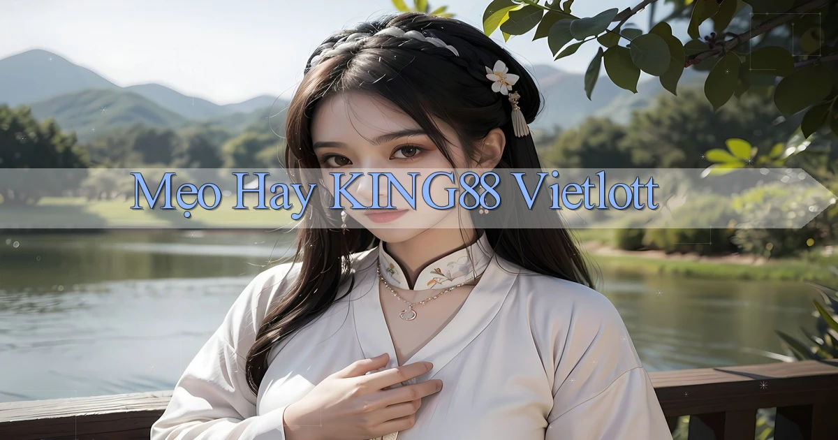 mẹo hay king88 vietlott